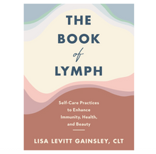 Load image into Gallery viewer, The Book Of Lymph: Self-Care Practices to Enhance Immunity
